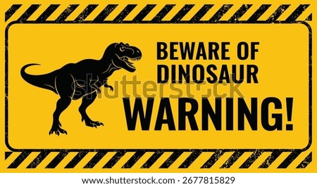 A yellow warning sign with black stripes features a T-Rex silhouette and text that reads, "Beware of Dinosaur Warning!"