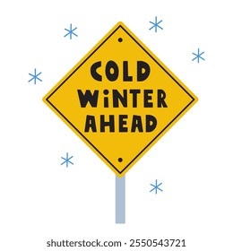 Yellow warning sign - cold winter ahead. Graphic design. Vector illustration on white background.