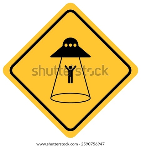 Yellow warning sign with a UFO beaming up a human figure. A fun, sci-fi-inspired design perfect for novelty signs, stickers, and pop culture themes.