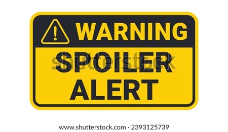 Yellow Warning Spoiler Alert sticker sign vector illustration