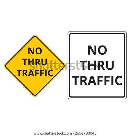 Yellow and white with black letters no thru traffic signs