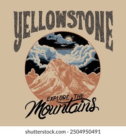 Yellowstone explore the mountains, mountains print t-shirt design, slogan typography text print artwork, vintage mountain t-shirt design, Adventure at the mountain graphic artwork for t shirt 