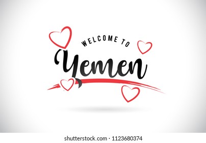 Yemen Welcome To Word Text with Handwritten Font and Red Love Hearts Vector Image Illustration Eps.