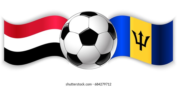 Yemeni and Barbadian wavy flags with football ball. Yemen combined with Barbados isolated on white. Football match or international sport competition concept.