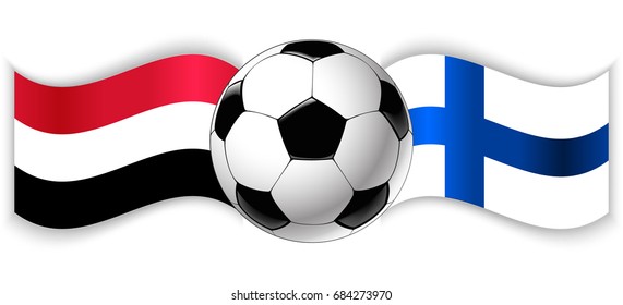 Yemeni and Finnish wavy flags with football ball. Yemen combined with Finland isolated on white. Football match or international sport competition concept.