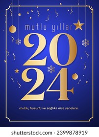 Yeni yıl ve mutlu yillar 2024 2025 tebrik karti. Translation: merry christmas and happy new year 2024 2025 greeting card.