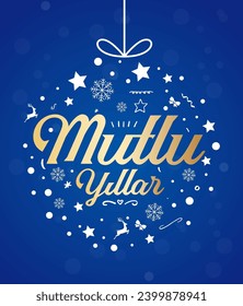 Yeni yıl ve mutlu yillar 2024 2025 tebrik karti. Translation: merry christmas and happy new year 2024 2025 greeting card.