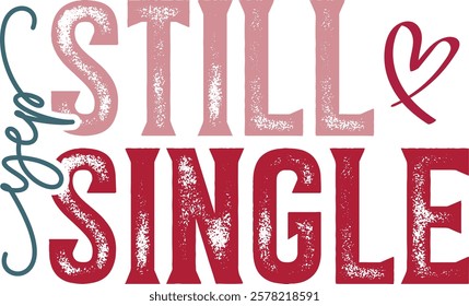 Yep Still Single - Retro Christian Valentine t-shirt design, Jesus Valentine t-shirt design, Retro Religious Valentine png, Happy Valentine's day T-shirt Design