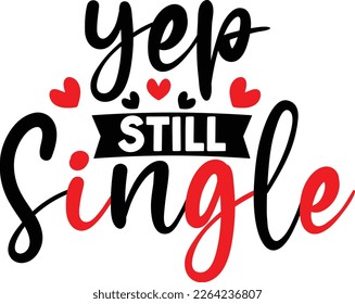 Yep Still Single SVG Design