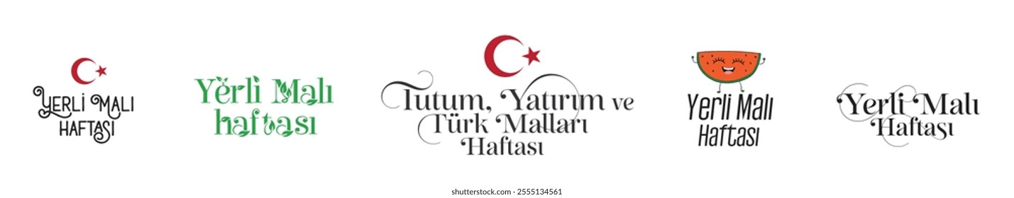 yerli malı haftası. tutum yatırım ve türk malları haftası kutlu olsun. Turkish typography translation: domestic goods week. Attitude investment and Turkish goods week