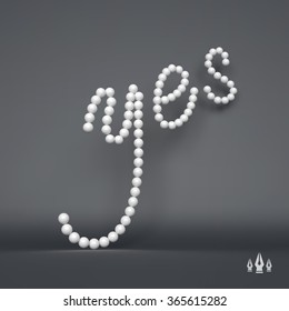 Yes. 3d Vector Word. Agreement, support and positive concept.