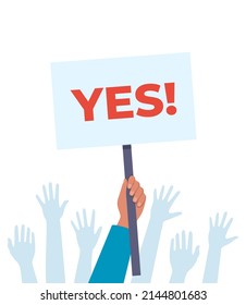 Yes banner in human hand. Manifesting activists demonstrating sign. Street demonstration concept. Political revolution, demonstrate. Vector