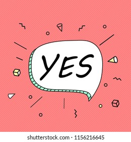 Yes Banner poster and sticker concept speech bubble message. Vector Illustration EPS10