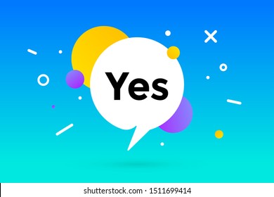Yes. Banner, speech bubble, poster and sticker concept, geometric memphis style with text Yes. Message yes or success for banner, poster. Explosion colorful burst design. Vector Illustration