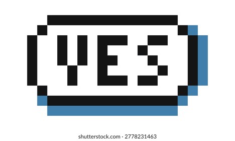 Yes button in retro pixel UI with blocky text inside a rounded dialog badge and offset shadow. Symbol of confirmation, approval, success, and proceed action in nostalgic interface. Cartoon vector illustration.