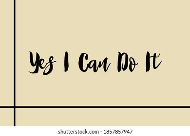 Yes I Can Do It Handwritten Font Black Color Text On Light Yellow Background