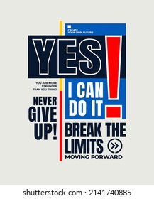 Yes, I can do it, never give up, modern and stylish motivational quotes typography slogan. Abstract design illustration vector for print tee shirt, typography, poster and other uses. 