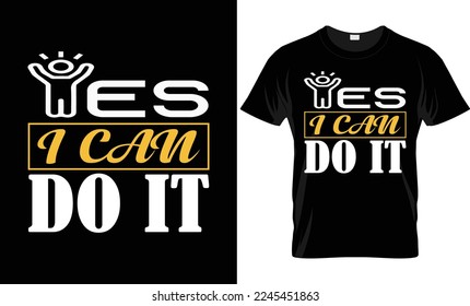 YES I CAN DO IT MOTIVATIONAL T SHIRT DESIGN
