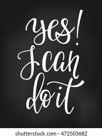 Yes I can do it quote lettering. Calligraphy inspiration graphic design typography element. Hand written calligraphy style postcard. Cute simple vector. Hand written sign Decoration