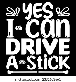 Yes I can drive a stick, design and vector file.