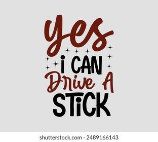 Yes, I Can Drive A Stick, Halloween design , Retro Halloween, happy Halloween vector, pumpkin, witch, spooky, ghost, funny Halloween t-shirt quotes