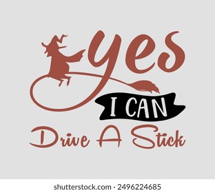 Yes I Can Drive A Stick, Halloween, Ghost, Spooky Season, witch, Halloween Funny, t shirt