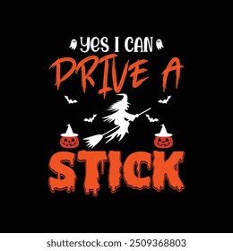 Yes i can drive a stick, Halloween shirt, Halloween T Shirt Design, Funny Retro Halloween Witch man T-shirt Design, 