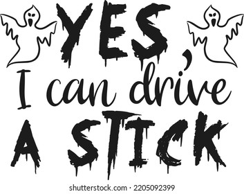 Yes, I can drive a stick SVG t-shirt design svg