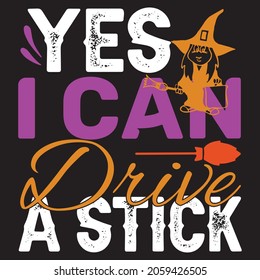 Yes, I Can Drive a Stick.T-shirt design.Vector file.