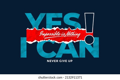 Yes, I can, modern stylish motivational quotes typography slogan. Colorful abstract design with the grunge style. Vector illustration for print tee shirt, typography, poster and other uses.