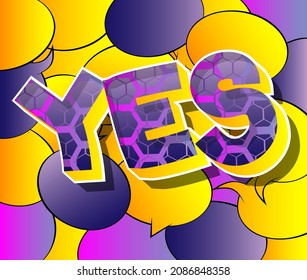 Yes. Comic Book Word Text On Abstract Comics Background. Retro Pop Art Style Illustration Of Right Answer Business Concept.