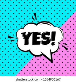 YES. Comic speech bubble on colored polka dot banner in pop art style. Vector illustration