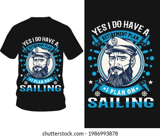 Sí, tengo un plan de retiro que planeo ir a navegar - diseño de camisetas, vector, logo, etiqueta, vector de marinero, camiseta de pesca, diseño de tipografía