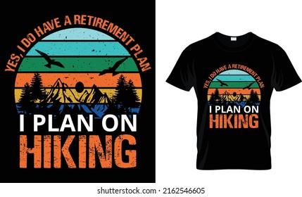 Ja, ich habe einen Ruhestandsplan für das Wandern T-Shirt Design