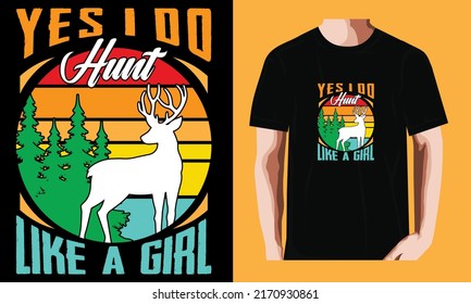 Yes i do hunt like a girl | Hunting Day T-shirt Design