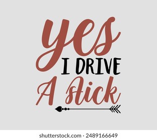 Yes I Drive A Stick, Halloween design , Retro Halloween, happy Halloween vector, pumpkin, witch, spooky, ghost, funny Halloween t-shirt quotes