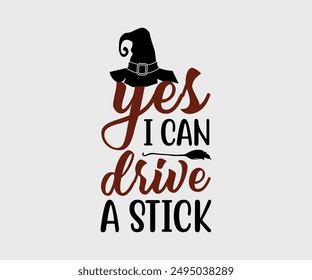 Yes I Drive A Stick, Halloween, Ghost, Spooky Season, witch, Halloween Funny, t shirt