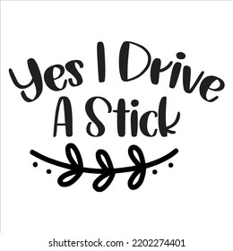 Yes, I Drive A Stick, Happy Halloween Shirt Print Template Sweeet Halloween Pumpkin candy Scary Boo Witch Spooky Bat Vintage Retro Grim Reaper Fairy hocus pocus, Sanderson sisters vector