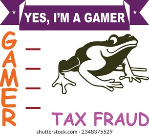 Yes, I'm a Gamer: Tax Fraud | Funny Sarcastic Weird Frog Acronym Meme Print | Short-Sleeve Unisex T-Shirt