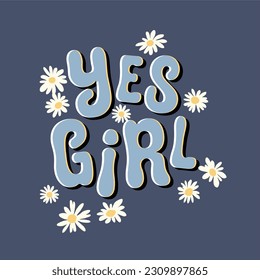 yes girl typographic illustration slogan for t-shirt prints, posters and other uses.