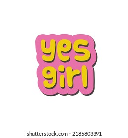 Yes girl. Y2K. Funny cartoon illustration. Vector quote. Comic element for sticker, poster, graphic tee print, bullet journal cover, card. 1990s, 1980s, 2000s style. Bright colors