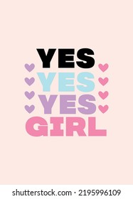 yes yes yes girl,t-shirt design fashion vector