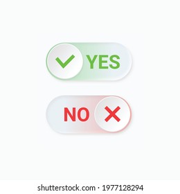 Yes green checkmark and no red crossed switch button
