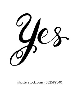 Yes. Hand lettered calligraphic design. Brush typography for poster, t-shirt or cards.  Vector illustration.