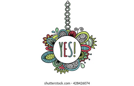 Yes Hanging Sign Hand Drawn Vector Illustration on a White Background
Bright colored vector illustration of the word yes sign hanging from a chain with shapes and swirls.