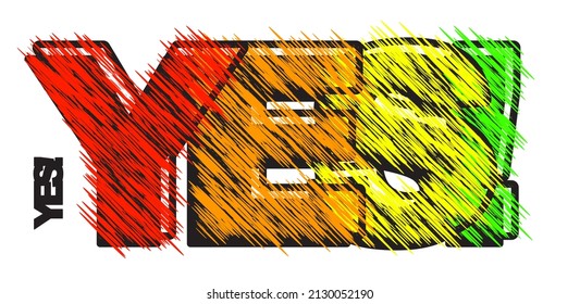 YES hatching rainbow text. Yeah spectrum word, yes sketch lettering, agreement message concept, print, positive answer grunge colorful quote vector illustration
