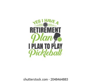 Yes i have a retirement plan i plan to play pickleball, Pickleball Vector