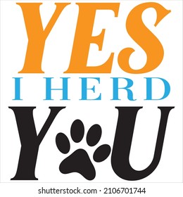 Yes i herd you, t-shirt design and vector file.