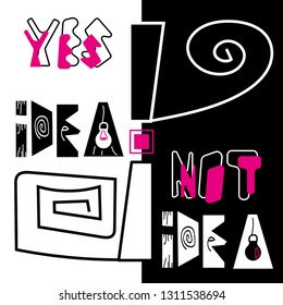 Yes Idea! Not Idea! quote hand drawn black and neon pink color lettering. Decorative elements in scandinavian style. Vector drawing for banner, poster, t-shirt, textile, card.