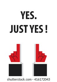 YES JUST YES typography vector illustration